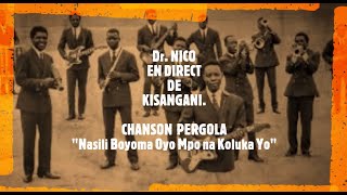 KISANGANI CHANSON PERGOLA BOYOMA DE Dr NICO [upl. by Htbazile798]