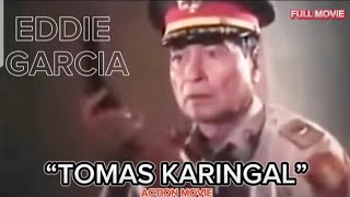 EDDIE GARCIA FULL ACTION MOVIES quotTOMAS KARINGALquot TRUE STORY MOVIEWATCH819 [upl. by Arrek]