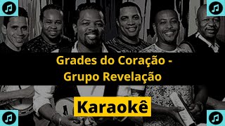 KARAOKÊ Grades do Coração  Grupo Revelação [upl. by Cammy]