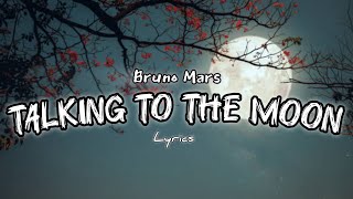 Bruno Mars  Talking To The Moon Lyric Video [upl. by Xer203]