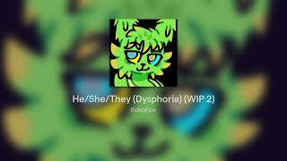 HeSheThey Dysphoria WIP 2 [upl. by Abbot]