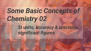 Some Basic Concepts of Chemistry 02 SI Units accuracy amp precision significant figures [upl. by Anrim]