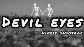 Devil eyes lyrics Hippie Sabotage slowedreverbversion 🎶 [upl. by Leirum]