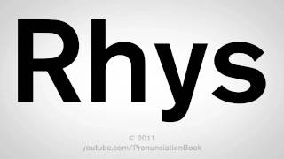 How To Pronounce Rhys [upl. by Lednem]