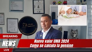 Nuevo valor UMA 2024 Como calcular la pension 2024 [upl. by Shoemaker]