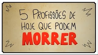 5 PROFISSÕES DE HOJE QUE PODEM MORRER [upl. by Ai604]