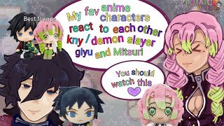 My favorite anime characters react to each other ☆demon slayer☆ ☆mitsuri and giyuu☆ part 2 [upl. by Yleen]