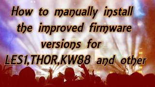 LES1THORKW88 manually install improved firmware [upl. by Lednam69]