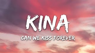 Kina  Can We Kiss Forever Lyrics ft Adriana Proenza [upl. by Alolomo811]