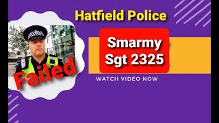 Smarmy Sergeant 2325 based at Hatfield Police Station [upl. by Unam]