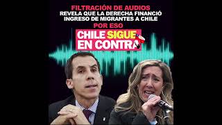 Audios de Alessandri revelan que la Derecha financió Migración a Chile Por eso CHILE SIGUE EN CONTRA [upl. by Rases917]