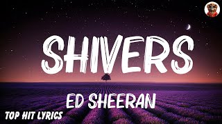 Ed Sheeran  Shivers Lyrics Mix Lyrics 2024 [upl. by Steffen]