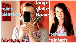 Lange glatte Haare mit Volumen  ohne Glätteisen wie vom Friseur [upl. by Imar]