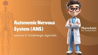 Lecture 9 Cholinergic Agonists [upl. by Moriarty173]