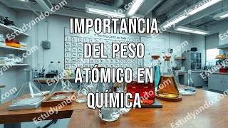 Importancia del peso atómico en química [upl. by Jurdi]