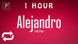 1 HOUR 🕐  Lady Gaga  Alejandro Lyrics [upl. by Ettelra225]