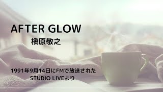 AFTER GLOW  槇原敬之 [upl. by Akcinehs401]