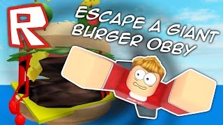 ESCAPE THE GIANT BURGER Roblox Obby [upl. by Juliet]