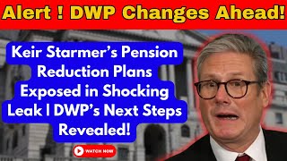 DWP Pension Cuts EXPOSED Keir Starmer’s Secret Plan Revealed in Shocking Blunder [upl. by Allanson]