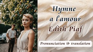 Edith Piaf  Hymne à l’amour Pronunciation and translation [upl. by Araf]