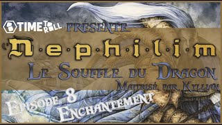 Nephilim  Souffle du Dragon  Épisode 8  Enchantement [upl. by Laurence]