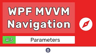 Passing Parameters  WPF MVVM NAVIGATION TUTORIAL 3 [upl. by Hands618]