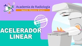 ACELERADOR LINEAR POR ACADEMIA DE RADIOLOGIA [upl. by Cherianne]