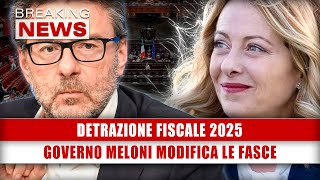 Detrazione Fiscale 2025 Governo Meloni Modifica Le Fasce [upl. by Airam]