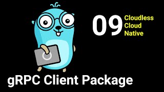 Part 9  The gRPC Client Package [upl. by Slack771]