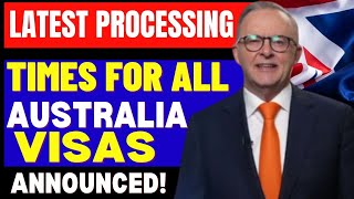 Latest Processing Times For All Australia Visas Australia Visa Processing Times Updates [upl. by Nonnel]