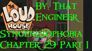 Loud House Syngenesophobia Chapter 29 Part 1 By That Engineer [upl. by Casar]