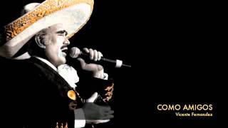 Vicente Fernandez  Como Amigos [upl. by Sordnaxela]