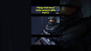 Things that dont make sense in Halo Part 3 [upl. by Ative]