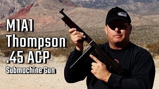 Shooting Tommy Gun Full Auto Thompson M1A1 Submachine Gun [upl. by Anitsrhc933]