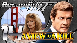 Recapping 007 14  A View To A Kill 1985 Review [upl. by Lourdes262]