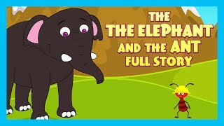 THE ELEPHANT AND THE ANT FULL STORY  ENGLISH ANIMATED STORIES FOR KIDS  TRADITIONAL STORY [upl. by Kooima59]