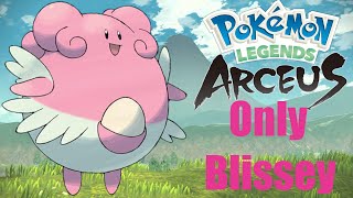 Is it possible to beat Pokemon Legends Arceus with ONLY Blissey [upl. by Amolap]