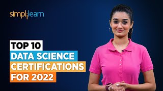 Top 10 Data Science Certifications for 2022  Data Science Certification  Data Science Simplilearn [upl. by Ahtenak]