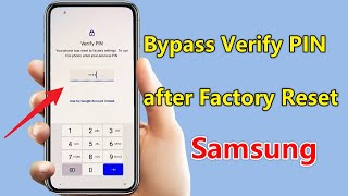 How to Bypass Verify PIN after Factory Reset Samsung  New Method 2023 [upl. by Nylekcaj]