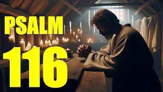 Psalm 116 Reading Thanksgiving for Deliverance from Death With words  KJV [upl. by Wavell601]