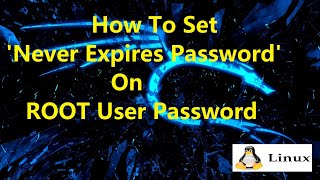 How To Set Never Expires Password On Root User  LINUX [upl. by Anders809]