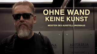 Ohne Wand keine Kunst  Meister des Ausstellungsbaus [upl. by Kristen]