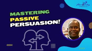 Mastering Passive Persuasion shortvideo [upl. by Alyag]