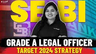 How to Prepare for SEBI Grade A Legal Officer 2024  Best Preparation Strategy [upl. by Baerl]