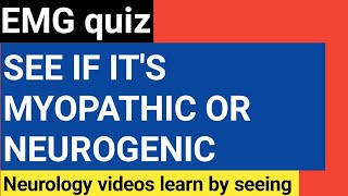 EMG Quiz  have a look at EMG and see if its myopathic or Neurogenic [upl. by Eimrej]