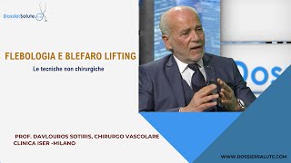 Flebologia e Blefaro Lifting  Prof Davlouros Sotiris chirurgo vascolare Clinica Iser Milano [upl. by Nnylak]