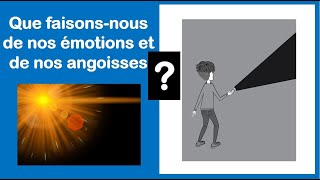 Que faisonsnous de nos émotions et de nos angoisses [upl. by Nogas]