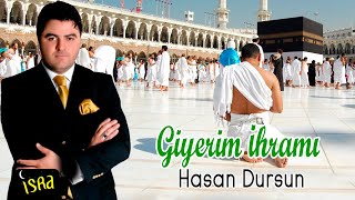 Hasan Dursun  Giyerim İhramı Mekke Yolunda  İlahi [upl. by Suiramed]