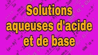 solutions aqueuses d acide et de base [upl. by Inaliel]