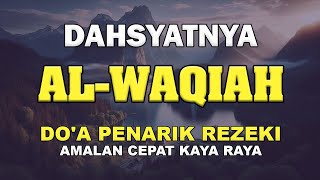 🤲 DAHSYATNYA AL WAQIAH 🤲 Pembuka Pintu Rezeki Penenang Hati Jiwa dan Fikiran Putar 7X 🤲 [upl. by Itsuj]